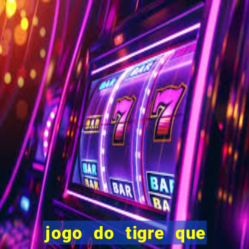 jogo do tigre que paga dinheiro de verdade